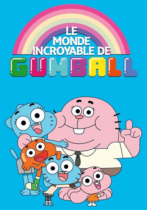 Le monde incroyable de Gumball .